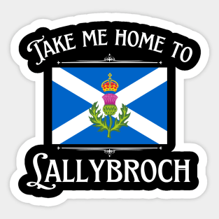 Take Me Home To Lallybroch Sassenach Scotland Sticker